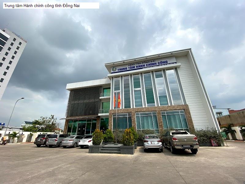 Trung tâm Hành chính công tỉnh Đồng Nai