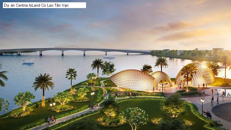 Dự án Centria IsLand Cù Lao Tân Vạn