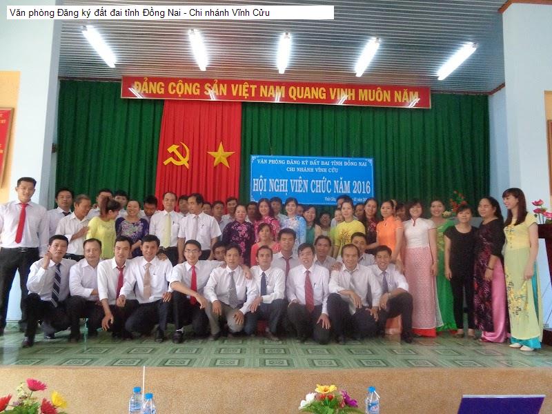 Văn phòng Đăng ký đất đai tỉnh Đồng Nai - Chi nhánh Vĩnh Cửu