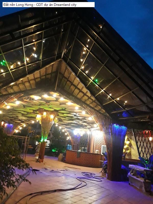 Đất nền Long Hưng - CDT dự án Dreamland city