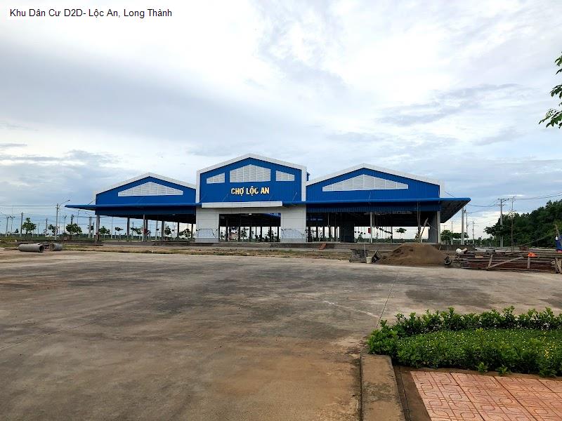 Khu Dân Cư D2D- Lộc An, Long Thành