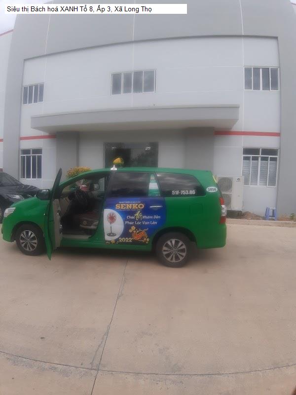 Siêu thị Bách hoá XANH Tổ 8, Ấp 3, Xã Long Thọ