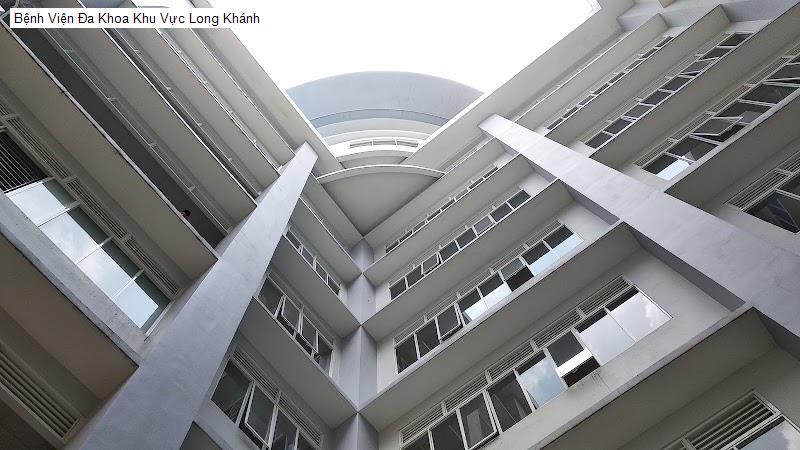 Bệnh Viện Đa Khoa Khu Vực Long Khánh