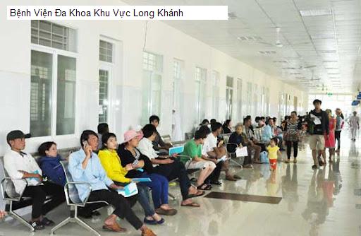Bệnh Viện Đa Khoa Khu Vực Long Khánh