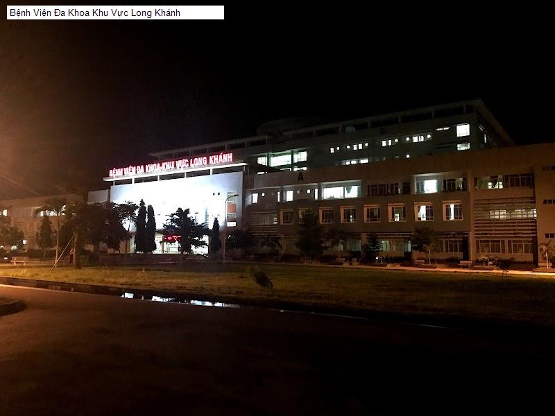 Bệnh Viện Đa Khoa Khu Vực Long Khánh