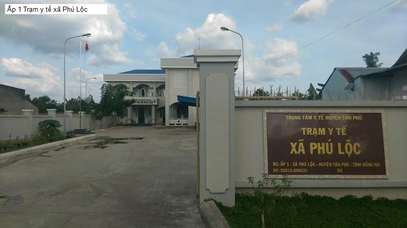 Ấp 1 Trạm y tế xã Phú Lộc
