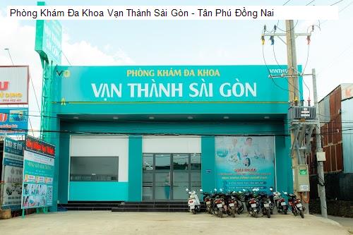 Phòng Khám Đa Khoa Vạn Thành Sài Gòn - Tân Phú Đồng Nai