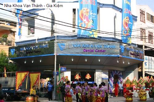 Nha Khoa Vạn Thành - Gia Kiệm